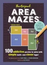 The Original Area Mazes: 100 Addictive Puzzles to Solve with Simple Math--And Clever Logic!