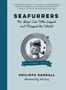 Seafurrers: The Ships' Cats Who Lapped and Mapped the World