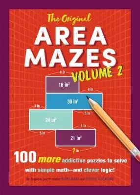 The Original Area Mazes, Volume 2: 100 More Addictive Puzzles to Solve with Simple Math--And Clever Logic!