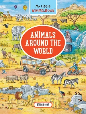 My Little Wimmelbook--Animals Around the World: A Look-And-Find Book (Kids Tell the Story)