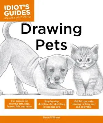 Drawing Pets: How to Draw Animals, Stroke by Stroke