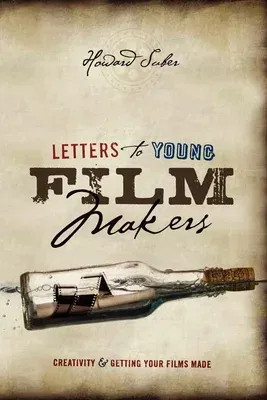 Letters to Young Filmmakers: Creativity & Getting Your Films Made