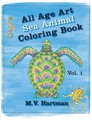 All Age Art -- Sea Animal Coloring Book: Volume 1