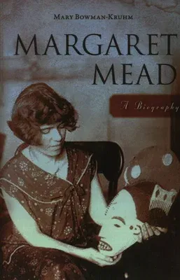 Margaret Mead: A Biography