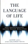 The Language of Life: How Communication Drives Human Evolution