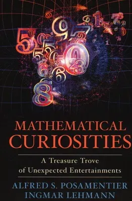 Mathematical Curiosities: A Treasure Trove of Unexpected Entertainments