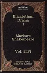 Elizabethan Drama I: The Five Foot Shelf of Classics, Vol. XLVI (in 51 Volumes)