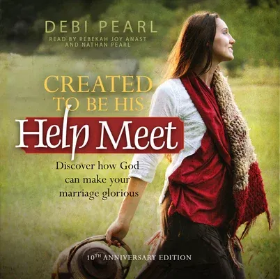 Created to Be His Help Meet: 10th Anniversary Edition (Revised)