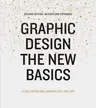 Graphic Design: The New Basics (Second Edition, Revised and Expanded)