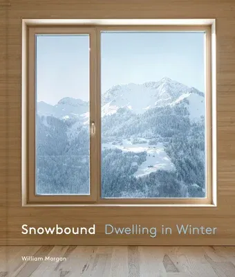 Snowbound: Dwelling in Winter