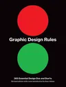 Graphic Design Rules: 365 Essential DOS and Don'ts