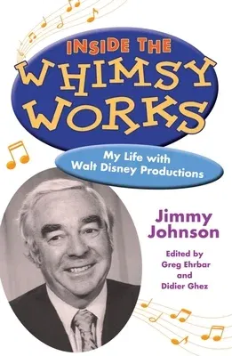 Inside the Whimsy Works: My Life with Walt Disney Productions