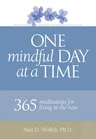 One Mindful Day at a Time: 365 Meditations on Living in the Now