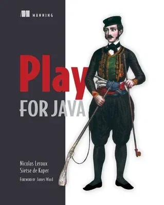 Play for Java: Covers Play 2