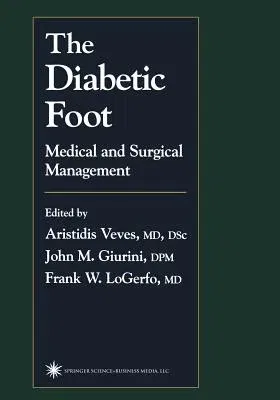 The Diabetic Foot: Medical and Surgical Management (Softcover Reprint of the Original 1st 2002)