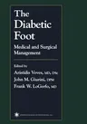 The Diabetic Foot: Medical and Surgical Management (Softcover Reprint of the Original 1st 2002)