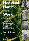 Medicinal Plants of the World, Volume 3: Chemical Constituents, Traditional and Modern Medicinal Uses