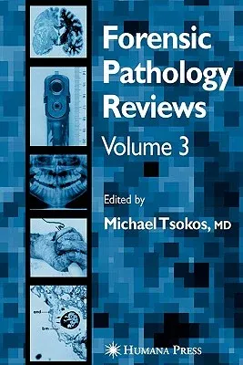 Forensic Pathology Reviews (Softcover Reprint of the Original 1st 2004)