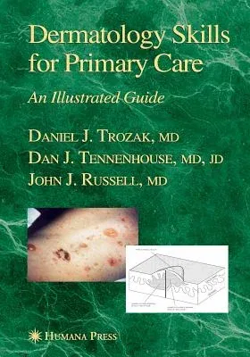 Dermatology Skills for Primary Care: An Illustrated Guide