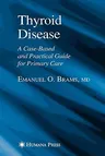 Thyroid Disease: A Case-Based and Practical Guide for Primary Care