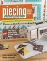 Piecing the Piece O' Cake Way: - A Visual Guide to Making Patchwork Quilts - New! Color Theory, Improv Piecing, 10 Fresh Projects & More