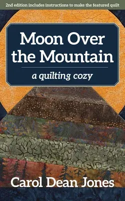 Moon Over the Mountain: A Quilting Cozy