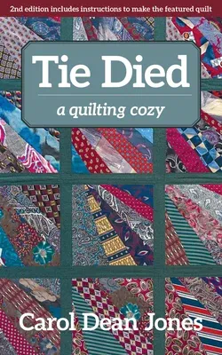 Tie Died: A Quilting Cozy