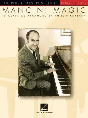 Mancini Magic: Arr. Phillip Keveren the Phillip Keveren Series Piano Solo