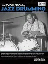 The Evolution of Jazz Drumming: A Workbook for Applied Drumset Students [With CD (Audio) and DVD]