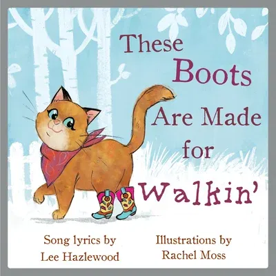 These Boots Are Made for Walkin': A Children's Picture Book