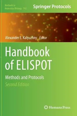 Handbook of Elispot: Methods and Protocols (2012)