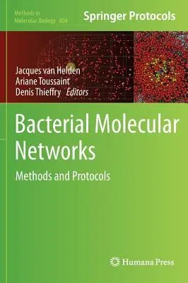 Bacterial Molecular Networks: Methods and Protocols (2012)