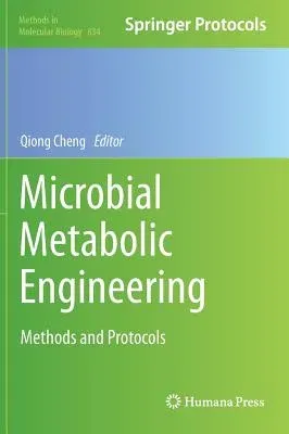 Microbial Metabolic Engineering: Methods and Protocols (2012)