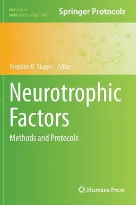 Neurotrophic Factors: Methods and Protocols (2012)