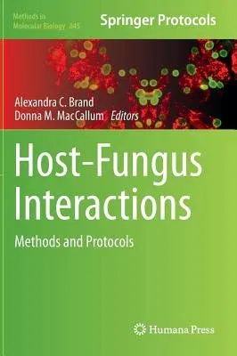 Host-Fungus Interactions: Methods and Protocols (2012)