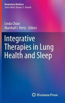 Integrative Therapies in Lung Health and Sleep (2012)