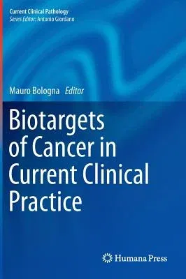 Biotargets of Cancer in Current Clinical Practice (2012)