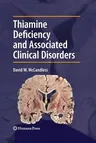 Thiamine Deficiency and Associated Clinical Disorders (2009)