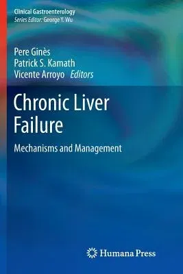 Chronic Liver Failure: Mechanisms and Management (2011)