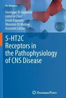 5-Ht2c Receptors in the Pathophysiology of CNS Disease (2011)