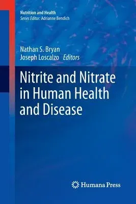 Nitrite and Nitrate in Human Health and Disease (2011)