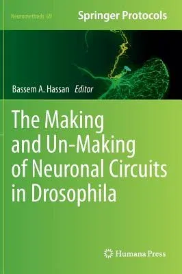 The Making and Un-Making of Neuronal Circuits in Drosophila (2011)