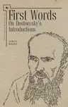 First Words: On Dostoevsky's Introductions