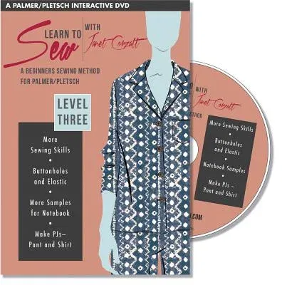 Learn to Sew with Janet Corzatt -- Level Three: A Beginners Sewing Method for Palmer/Pletsch