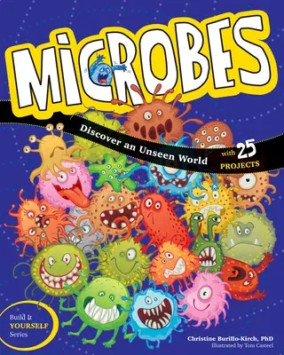 Microbes: Discover an Unseen World