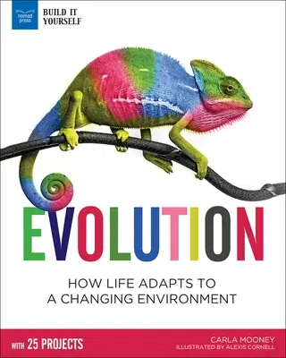 Evolution: How Life Adapts to a Changing Environment with 25 Projects