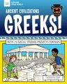 Ancient Civilizations: Greeks!: With 25 Social Studies Projects for Kids