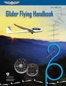 Glider Flying Handbook (2023): Faa-H-8083-13a (2013)