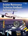 Aviation Maintenance Technician Handbook: Airframe, Volume 1 (2023): Faa-H-8083-31a (2018)