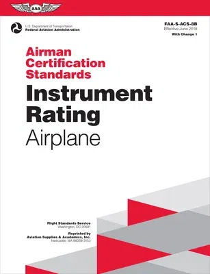 Airman Certification Standards: Instrument Rating - Airplane (2023): Faa-S-Acs-8b (June 28, 2019)